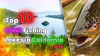 Question is what are some of the better california lakes to go trout fishing at